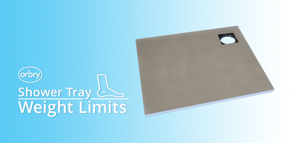 Orbry Shower Tray Weight Limits