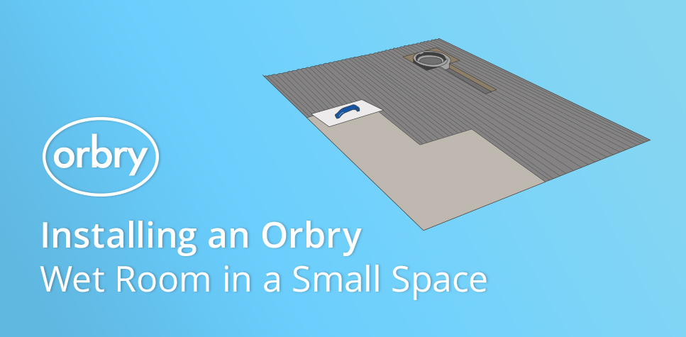 Installing an Orbry Wet Room in a Small Space