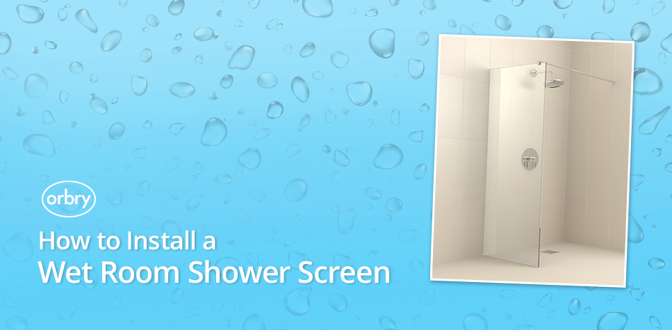 How to Install a Wet Room Shower Screen